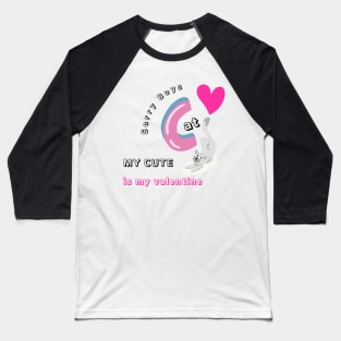 SORRY BOYS MY CUTE CAT IS MY VALENTINE Baseball T-Shirt